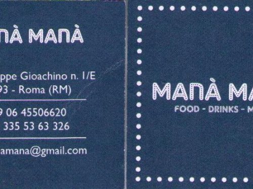 MANA’ MANA’ BAR – FOOD – DRINKS – MUSIC Via Giuseppe Gioacchino 1/E 00193 Roma